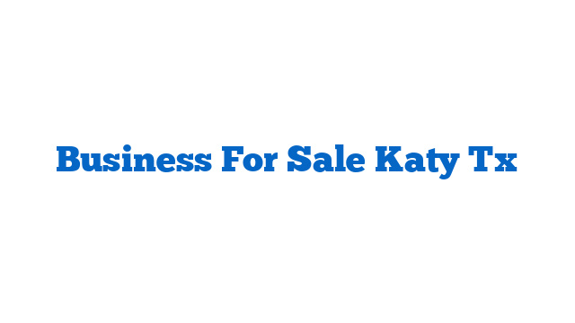 Business For Sale Katy Tx