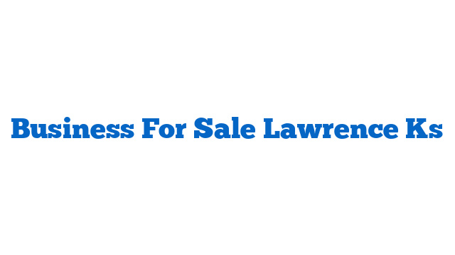 Business For Sale Lawrence Ks