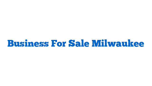 Business For Sale Milwaukee