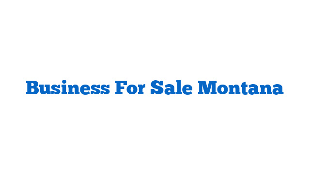 Business For Sale Montana