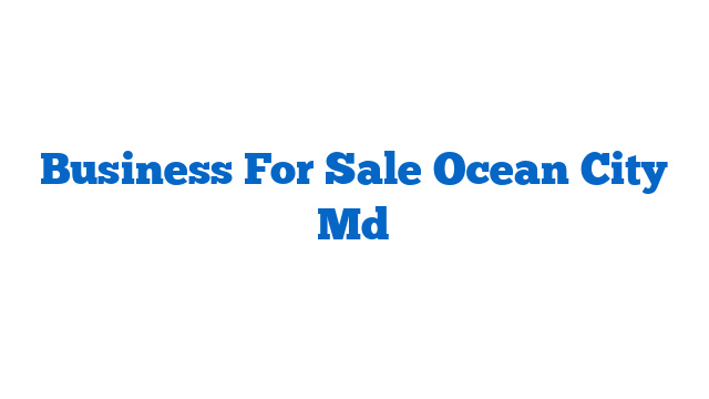 Business For Sale Ocean City Md