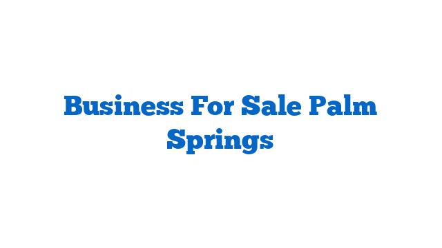 Business For Sale Palm Springs