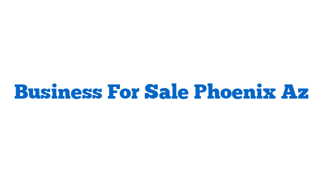 Business For Sale Phoenix Az