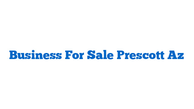 Business For Sale Prescott Az