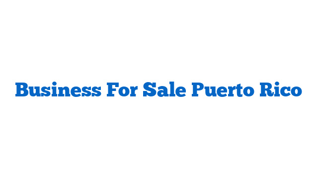 Business For Sale Puerto Rico