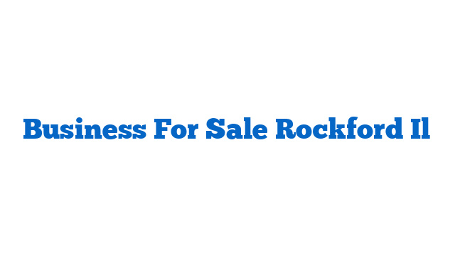 Business For Sale Rockford Il