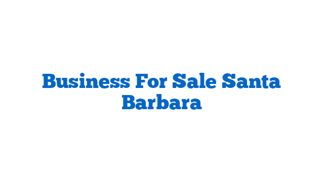 Business For Sale Santa Barbara