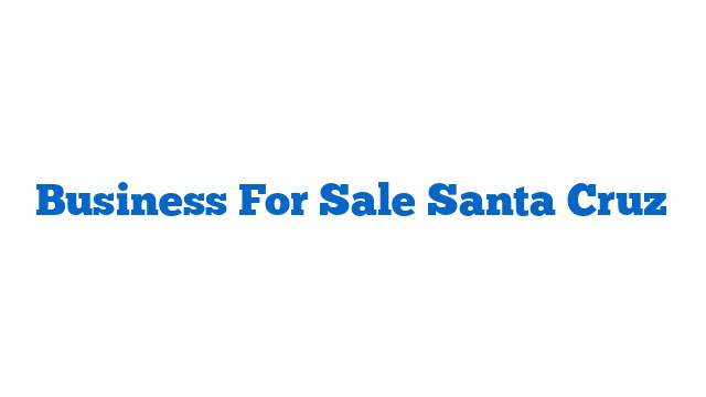 Business For Sale Santa Cruz