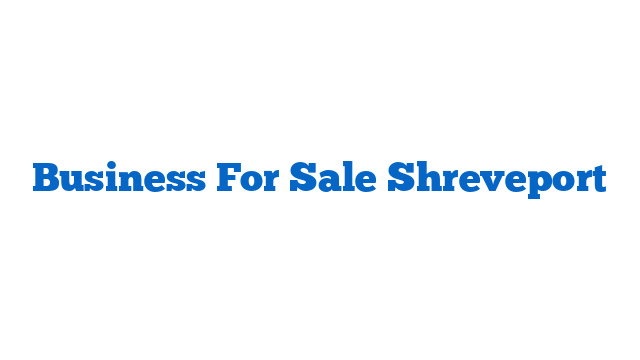 Business For Sale Shreveport