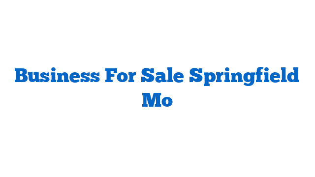 Business For Sale Springfield Mo