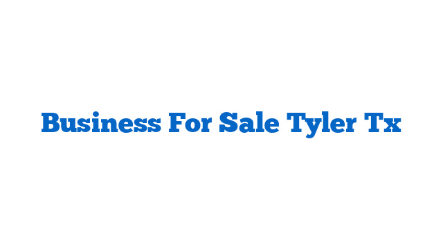 Business For Sale Tyler Tx