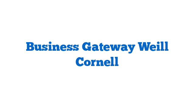 Business Gateway Weill Cornell