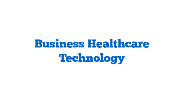 Business Healthcare Technology