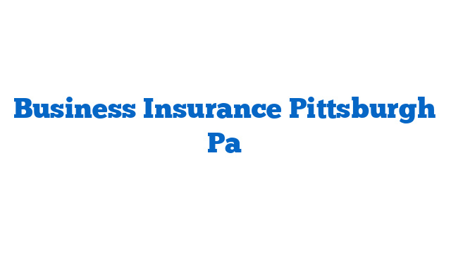 Business Insurance Pittsburgh Pa