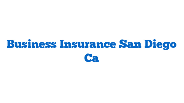 Business Insurance San Diego Ca