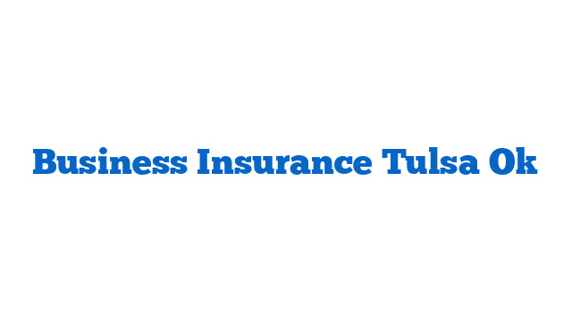 Business Insurance Tulsa Ok