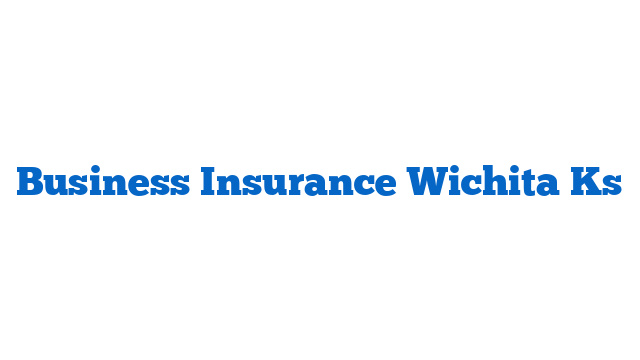 Business Insurance Wichita Ks