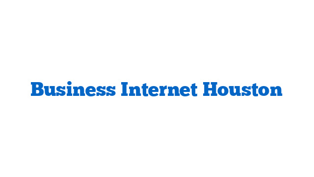 Business Internet Houston