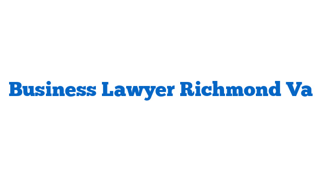 Business Lawyer Richmond Va