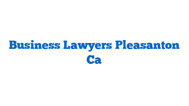 Business Lawyers Pleasanton Ca