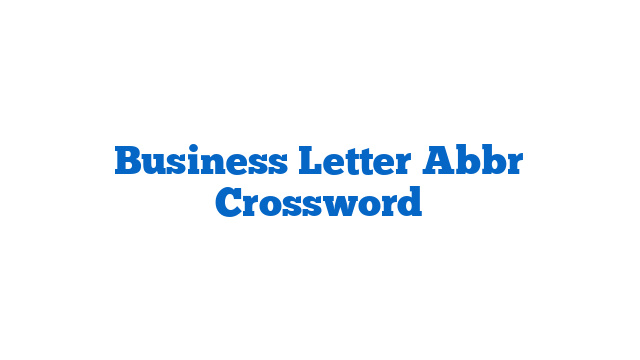 Business Letter Abbr Crossword