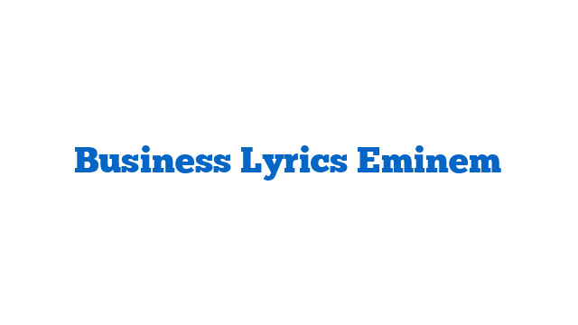 Business Lyrics Eminem