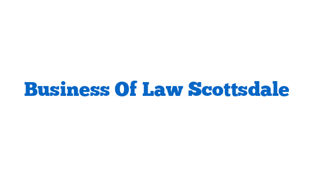 Business Of Law Scottsdale