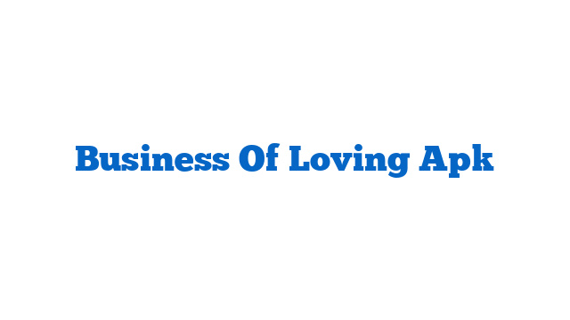 Business Of Loving Apk