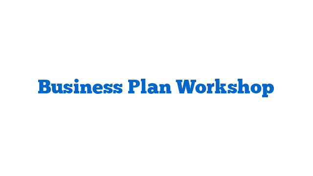 Business Plan Workshop