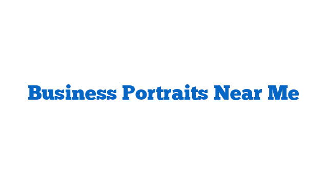 Business Portraits Near Me