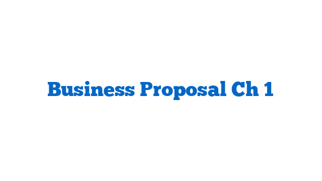 Business Proposal Ch 1