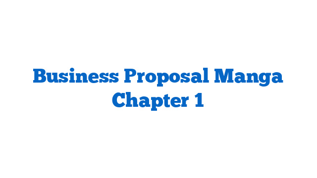 Business Proposal Manga Chapter 1