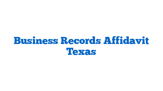 Business Records Affidavit Texas