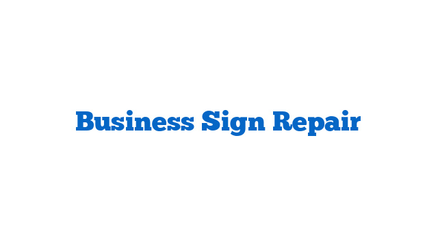 Business Sign Repair