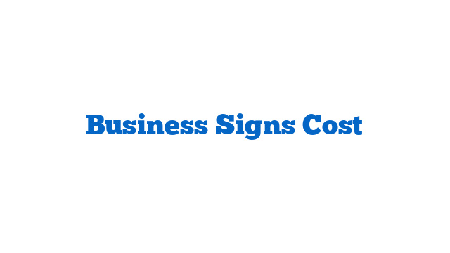 Business Signs Cost