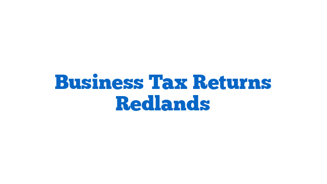 Business Tax Returns Redlands