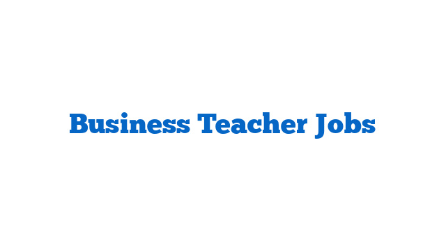 Business Teacher Jobs