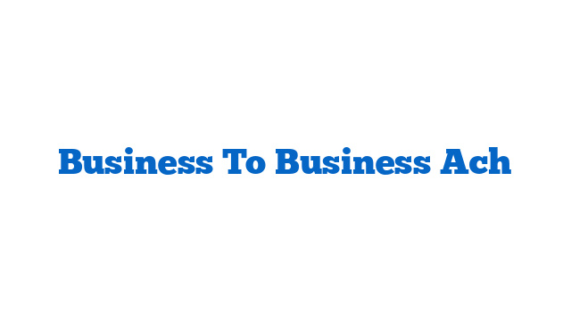 Business To Business Ach