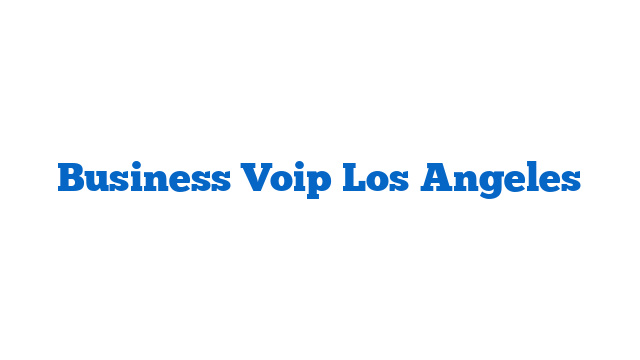 Business Voip Los Angeles