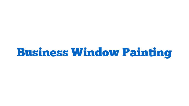 Business Window Painting