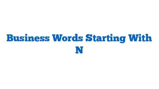 Business Words Starting With N