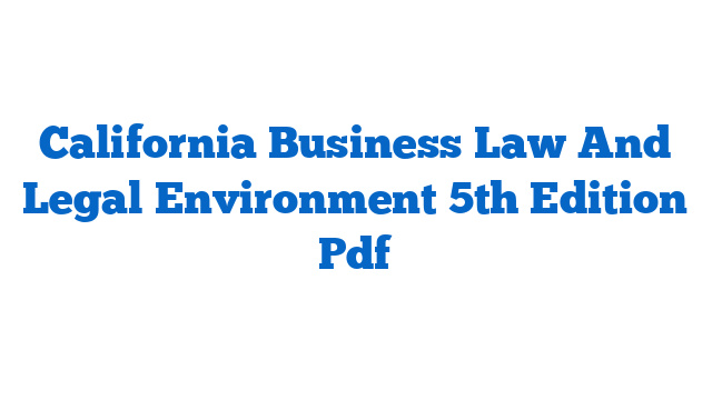 California Business Law And Legal Environment 5th Edition Pdf