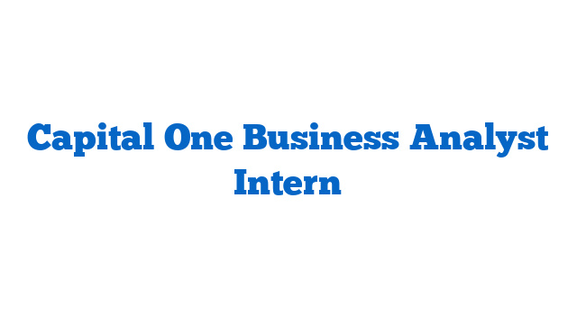 Capital One Business Analyst Intern