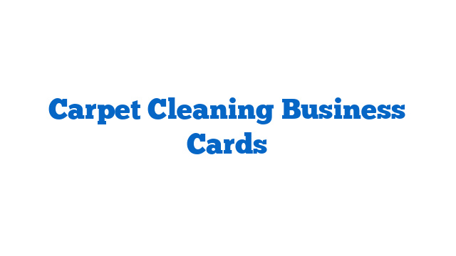 Carpet Cleaning Business Cards