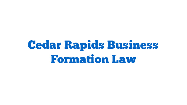 Cedar Rapids Business Formation Law