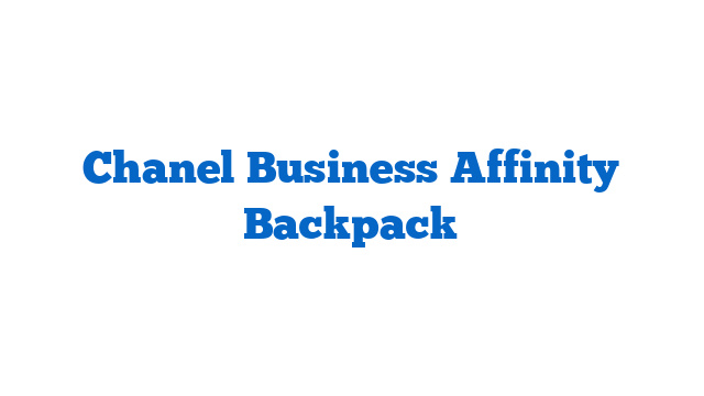 Chanel Business Affinity Backpack