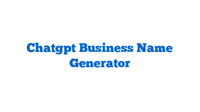 Chatgpt Business Name Generator