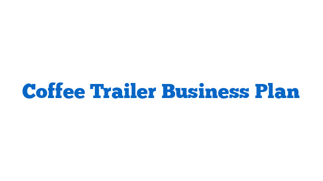 Coffee Trailer Business Plan