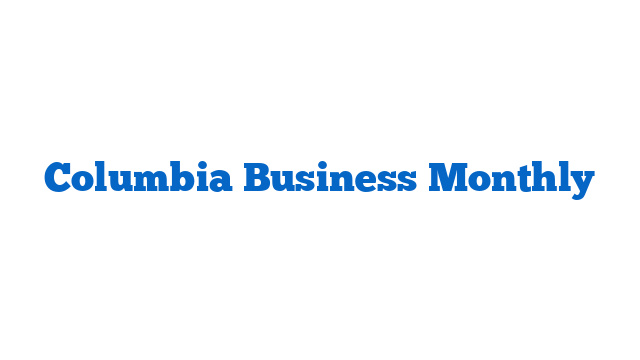 Columbia Business Monthly