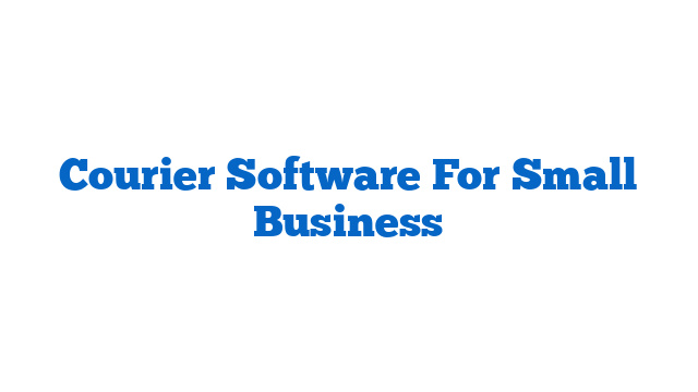 Courier Software For Small Business